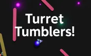 Turret Tumblers!